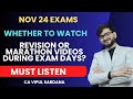 Whether to watch Revision Videos or Marathons during Exam days | Nov 24 |
