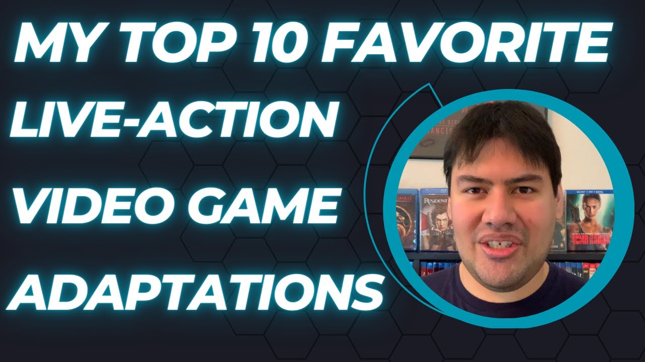 My Top 10 Favorite Live-Action Video Game Adaptations!