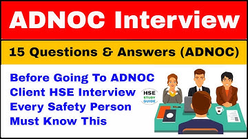 ADNOC HSE Interview Questions And Answers | ADNOC Client Safety Interview Questions And Answers