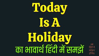 Download Lagu Today Is A Holiday Meaning In Hindi Download Lagu Today Is A Holiday Meaning In Hindi