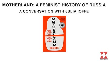 Motherland: A Feminist History of Modern Russia with Julia Ioffe