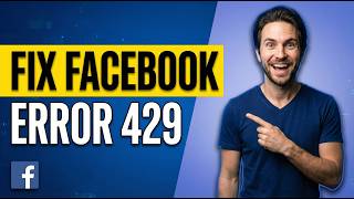 Fix Facebook Error 429 (2026 Easy Guide)