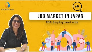 Job Market in Japan - 98% Employment Rate - Why study in Japan - Part 1