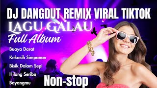 FULL ALBUM NON-STOP ‼️DJ MIX DANGDUT LAGU GALAU VIRAL TIKTOK 2025 #djviral #jedagjedug #djremix 