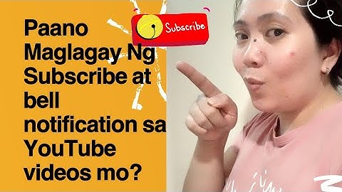 PAANO ILAGAY ANG SUBSCRIBE AND BELL NOTIFICATION SA YOUTUBE VIDEO? | Basic tutorial