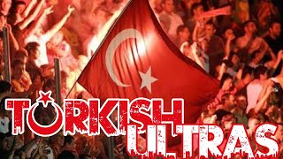 🇹🇷 Turkish Ultras! 🇹🇷