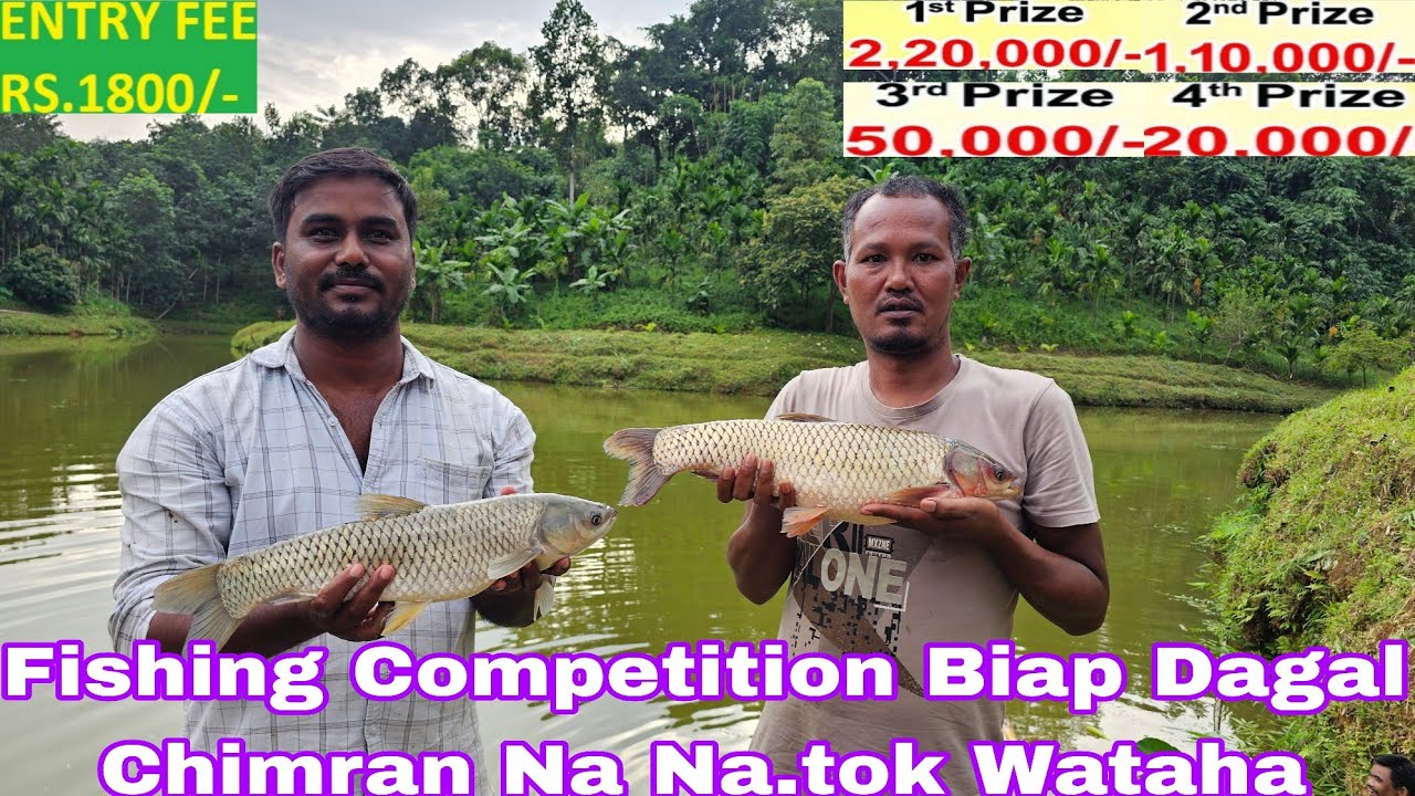 Fishing Competition Biap Dagal Chimran Na Na.tok Wataha Date/27/09/2025 Re.barimbo Ripengrang