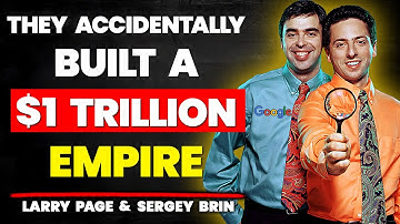 💰 How Larry Page & Sergey Brin Accidentally Built a Trillion-Dollar Empire - Google