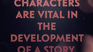 Why Characters Are Important To The Development Of A Story?