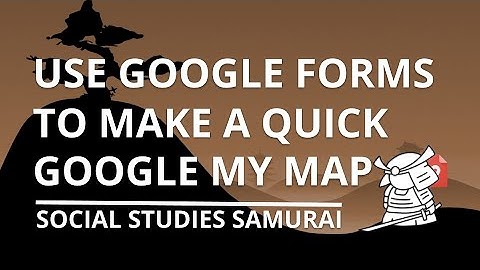 Collect Student Research with Google Forms & Quickly Create a Class Map with Google My Maps