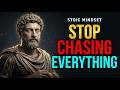 Stoicism: Don’t Chase Anything — Do This and Let the Right Things Come to You