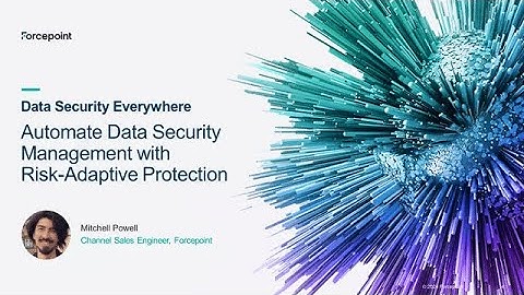 Data Security Everywhere - Automate Data Security Management with Risk-Adaptive Protection