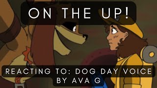 On The Up! | Reacting to: Dog Day Voice by Ava G