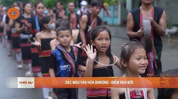 SẮC MÀU VĂN HÓA BHNONG - ĐIỂM HẸN MỚI | VTV5
