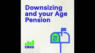 Downsizing and your Age Pension