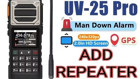 Baofeng Uv-25 , GPS - Add Repeater & Name