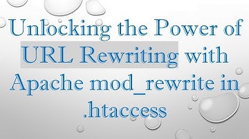 Unlocking the Power of URL Rewriting with Apache mod_rewrite in .htaccess