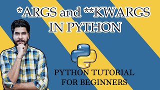 #11 Python Tutorial For Beginners | *Args and **Kwargs In Python | In-Depth Tutorial Part 11 Kwargs In Python Python For Beginners