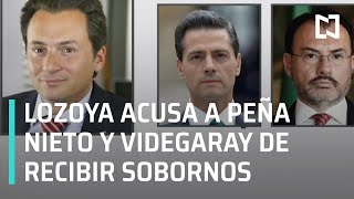 Así fue la denuncia de hechos de Lozoya contra Peña Nieto y Videgaray - En Punto