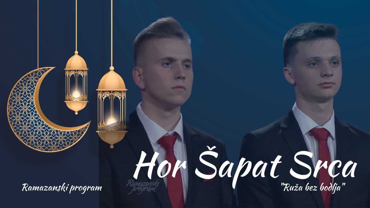 HOR ŠAPAT SRCA  - Ruža bez bodlja [Ramazanski program]