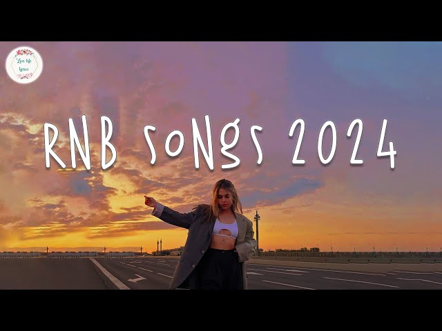 Rnb songs 2024 🍷 Rnb 2024 playlist ~ Best rnb music 2024 class=