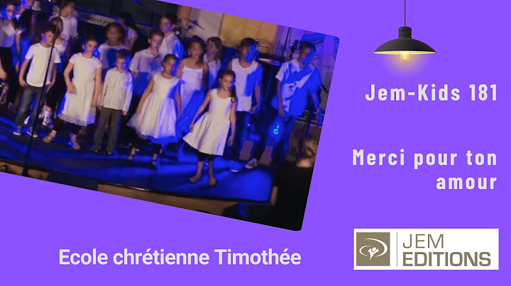Merci pour ton amour, Jem kids 181, école chrétienne Timothée