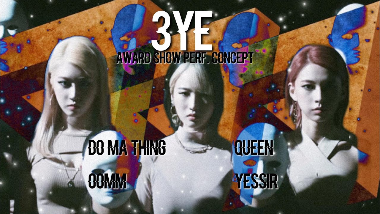 3YE - Intro + DMT + OOMM + Queen + Yessir (Award Show Perf. Concept)