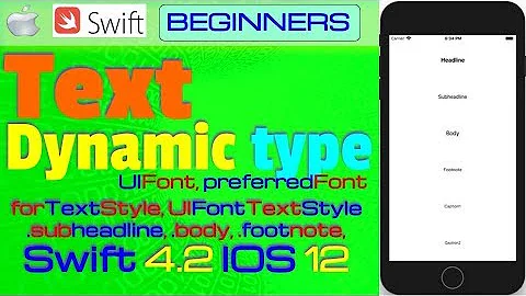 IOS 12, Swift 4, Beginners, Tutorial : Text Dynamic Types Tutorial   ( preferredFont )