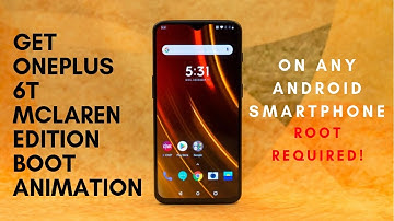 OnePlus 6T Mclaren Edition Boot Animation -  On Any Android || Root Required