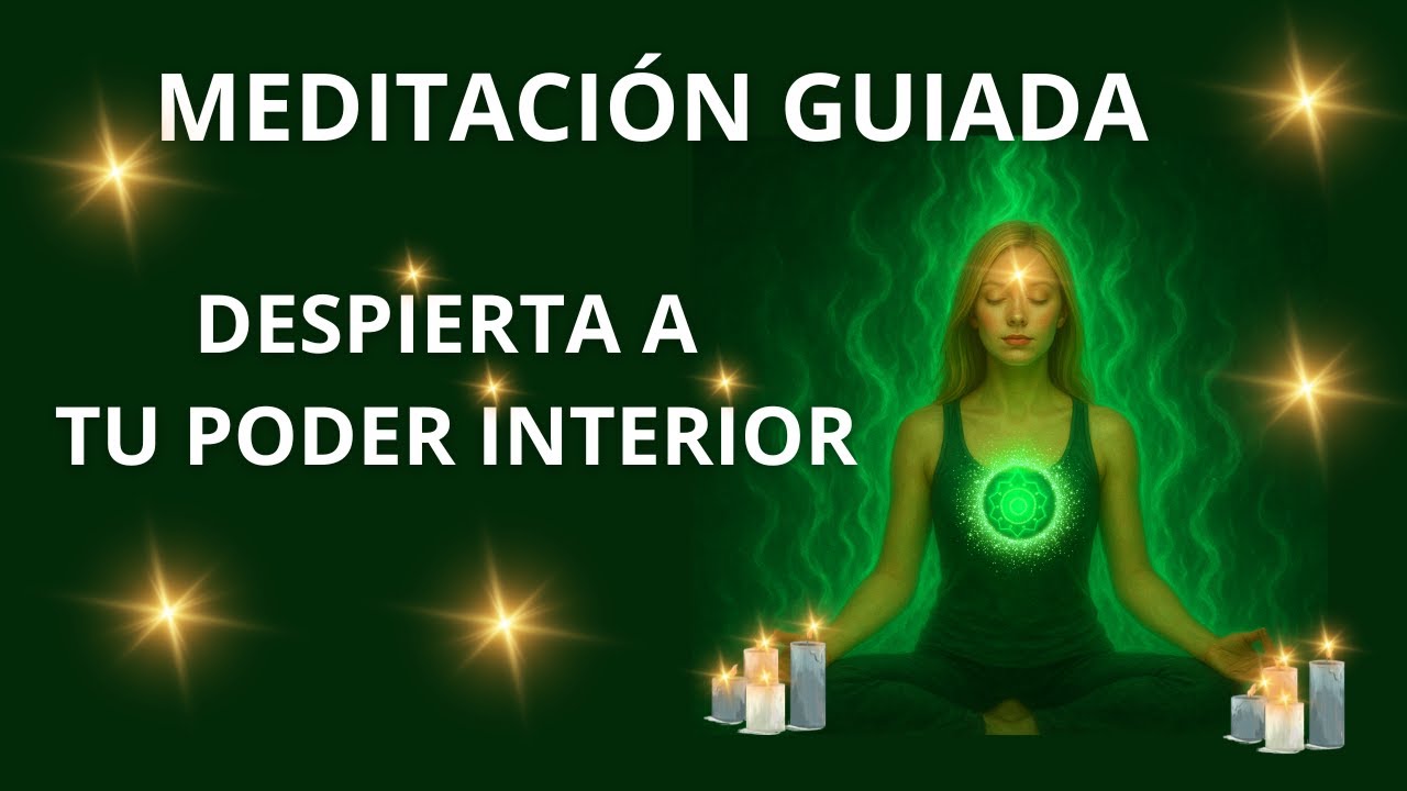 MEDITACIÓN GUIADA: DESPIERTA TU PODER INTERIOR - YouTube