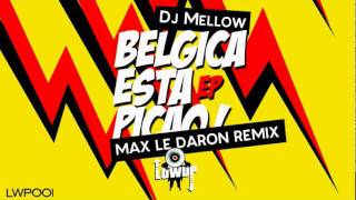 Dj Mellow - Belgica Esta Picao Max Le Daron Remix Lowup Records 001