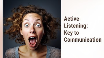 Mastering Active Listening: The Key to Effective Communication