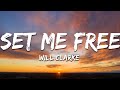 Will Clarke Set Me Free Lyrics mp3