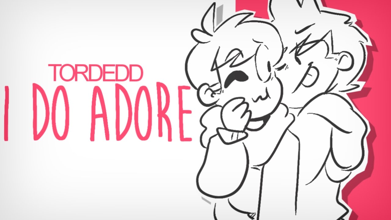 [AMV] TordEdd || I Do Adore - [AMV] TordEdd || I Do Adore