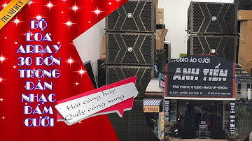 Bàn giao dàn loa array 30 đơn | dàn nhạc đám cưới - 86tr tại Đồng Nai | Thanh Huy | 0934554129