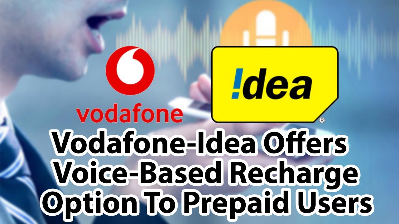 Vodafone Idea Offers Voice Based Recharge Option To Prepaid Users YouTube