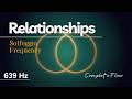 639 Hz Attract Love & Deep Connection 💞 Twin Flame Healing Frequency