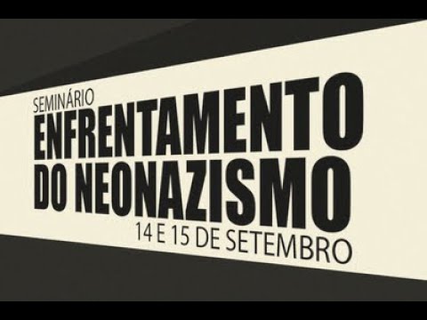 Seminário: Enfrentamento ao Discurso de Ódio em Grupos Neonazistas