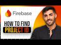 How to Find Your Firebase Project ID (Quick &amp; Easy) 2026
