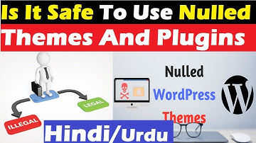 Is It Safe To Use Nulled Themes And Plugins In WordPress in Hindi/Urdu