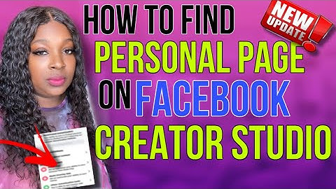 How to find personal Facebook page on creator studio