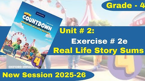 Exercise 2e | Real Life Story Sums | Grade 4 | Oxford New Countdown | @iqrazahra269