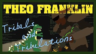 Theo Franklin 2 - Tribals and Tribulations