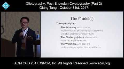 ACM CCS 2017 - Cliptography: Post-Snowden Cryptography - Part 2 - Presentation by Qiang Tang