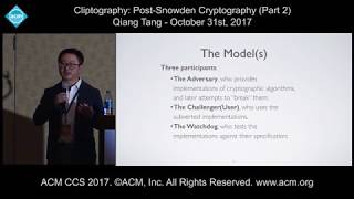 ACM CCS 2017 - Cliptography: Post-Snowden Cryptography - Part 2 - Presentation by Qiang Tang