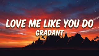 Love Me Like You Do ❤️ - Gradant | Lyrics