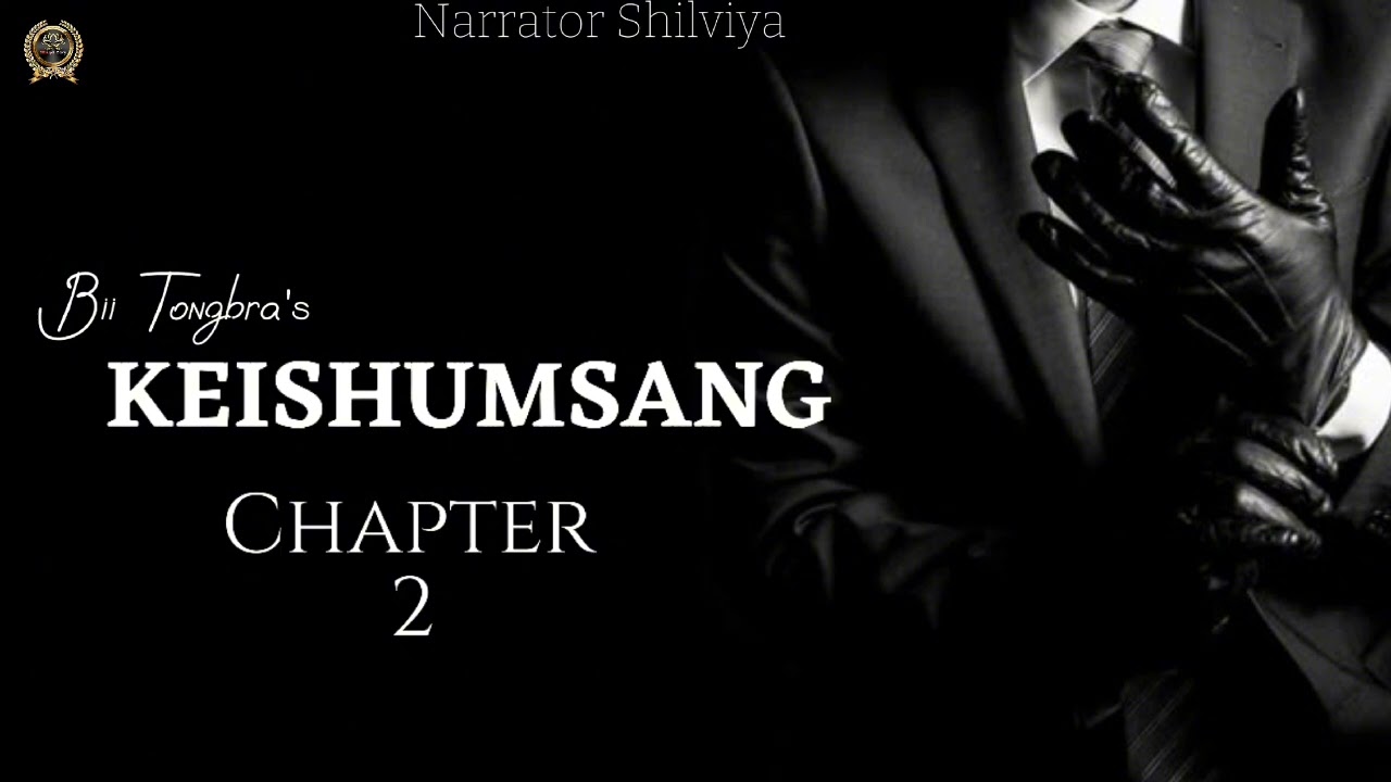 KEISHUMSANG : Chapter 2 || Bii Tongbra || Shilviya