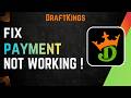 How to Fix DraftKings Payment Not Working in 2026 (Quick Solutions)