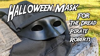 Making leather masks for Dread Pirate Roberts costumes