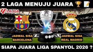 Barcelona vs Real Madrid Juara Liga Spanyol 2026 ? Jadwal Sisa Real Madrid & Jadwal Sisa Barcelona 📝